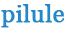 pilule